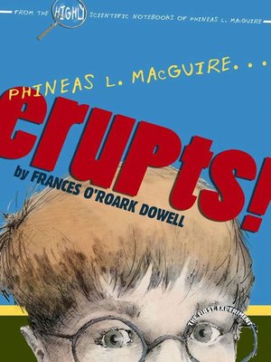 cover image of Phineas L. MacGuire . . . Erupts!
